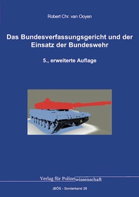 Abbildung von: Das Bundesverfassungsgericht und der Einsatz der Bundeswehr - Verlag für Polizeiwissenschaft