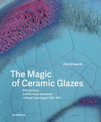 Abbildung von: The Magic of Ceramic Glazes - Arnoldsche