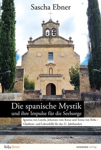 Abbildung von: Die spanische Mystik und ihre Impulse für die Seelsorge - onomato