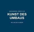Cover: Gedanken &uuml;ber die Kunst des Umbaus - Fink, Josef