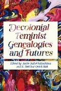 Cover: Decolonial Feminist Genealogies and Futures - University of Illinois Press