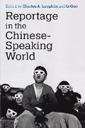 Bild: Reportage in the Chinese-Speaking World - The University of Michigan Press