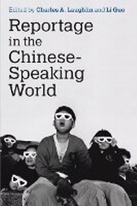 Bild: Reportage in the Chinese-Speaking World - The University of Michigan Press