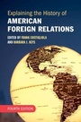 Cover: Explaining the History of American Foreign Relations - Cambridge University Press