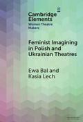 Cover: Feminist Imagining in Polish and Ukrainian Theatres - Cambridge University Press