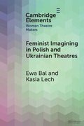 Cover: Feminist Imagining in Polish and Ukrainian Theatres - Cambridge University Press