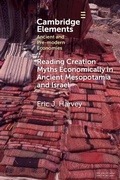 Cover: Reading Creation Myths Economically in Ancient Mesopotamia and Israel - Cambridge University Press