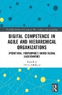 Abbildung von: Digital Competence in Agile and Hierarchical Organizations - Routledge