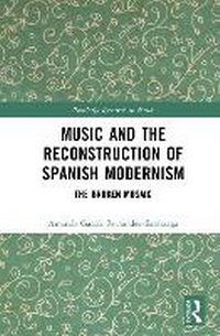 Abbildung von: Music and the Reconstruction of Spanish Modernism - Routledge