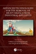 Cover: Advanced Technologies for the Removal of Heavy Metals from Industrial Effluents - CRC Press