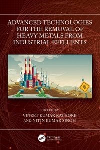 Enlarge image Cover: Advanced Technologies for the Removal of Heavy Metals from Industrial Effluents - CRC Press