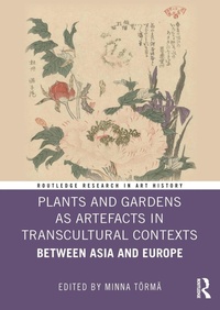 Abbildung von: Plants and Gardens as Artefacts in Transcultural Contexts - Routledge