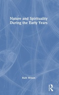 Cover: Nature and Spirituality During the Early Years - Routledge