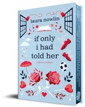 Cover: If Only I Had Told Her (Collector's Edition) - Sourcebooks Fire