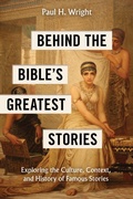 Cover: Behind the Bible's Greatest Stories - Rose Publishing