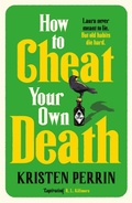 Cover: How to Cheat Your Own Death - Quercus