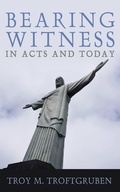 Cover: Bearing Witness in Acts and Today - Wipf and Stock Publishers