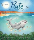 Cover: Flute: A Dolphin's Wild Journey Home - Wombat Books