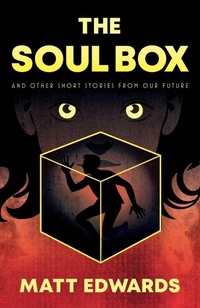 Enlarge image Cover: The Soul Box - Troubador Publishing
