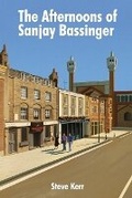 Cover: The Afternoons of Sanjay Bassinger - Independent Publishing Network