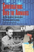 Cover: Conversations over the Airwaves ... and the deception transmissions that hoodwinked the enemy - The Choir Press
