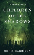Cover: Children Of The Shadows - Wicked Ink Publishing Ltd.