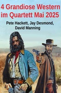 Cover: 4 Grandiose Western im Quartett Mai 2025 - Alfredbooks