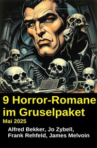 Abbildung von: 9 Horror-Romane im Gruselpaket Mai 2025 - Uksak E-Books