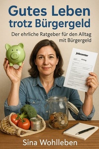 Abbildung von: Gutes Leben trotz Bürgergeld - neobooks