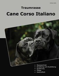 Abbildung von: Traumrasse Cane Corso Italiano - BoD - Books on Demand