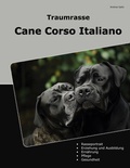 Cover: Traumrasse Cane Corso Italiano - BoD - Books on Demand