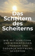 Cover: Das Scheitern des Scheiterns - epubli