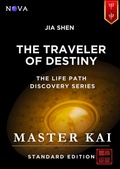 Cover: Jia Shen : The Traveler of Destiny (Life Path Discovery Series (Standard Edition)) - Nova Masters Consulting