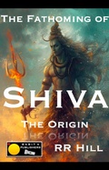 Cover: The Fathoming of Shiva - The Origin (Fathoming Trinity, #1) - Babita Publishers