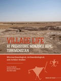Cover: Village Life at Prehistoric Monjukli Depe, Turkmenistan - Sidestone Press