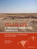 Cover: Village Life at Prehistoric Monjukli Depe, Turkmenistan - Sidestone Press