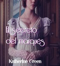 Cover: El secreto del marqu&eacute;s (Romance y misterio en la era victoriana, #2) - Katherine Green
