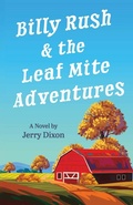 Cover: Billy Rush and the Leaf Mite Adventures - BOOKBABY