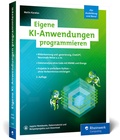 Abbildung von: Eigene KI-Anwendungen programmieren - Rheinwerk