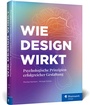 Cover: Wie Design wirkt - Rheinwerk