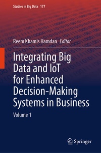 Enlarge image Cover: Integrating Big Data and IoT for Enhanced Decision-Making Systems in Business - Springer