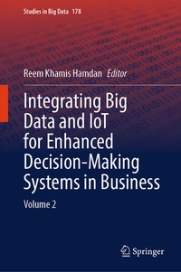 Enlarge image Cover: Integrating Big Data and IoT for Enhanced Decision-Making Systems in Business - Springer