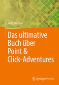 Cover: Das ultimative Buch &uuml;ber Point & Click-Adventures - Springer Vieweg