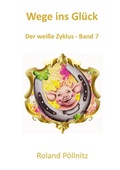Cover: Wege ins Gl&uuml;ck - BoD - Books on Demand