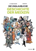 Cover: Die unglaubliche Geschichte der Medizin - bahoe books