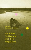 Cover: An einem Seitenarm des R&iacute;o Magdalena - bahoe books