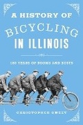 Cover: A History of Bicycling in Illinois - University of Illinois Press
