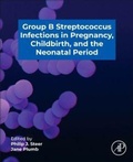 Cover: Group B Streptococcus in Pregnancy, Childbirth, and the Neonatal Period - Academic Press