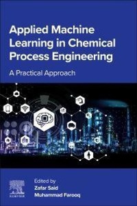 Enlarge image Cover: Applied Machine Learning in Chemical Process Engineering - Elsevier