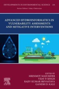 Enlarge image Cover: Advanced Hydroinformatics in Vulnerability Assessments and Mitigative Interventions: Volume 21 - Elsevier